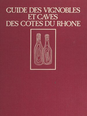 cover image of Guide des vignerons et caves des Côtes du Rhône